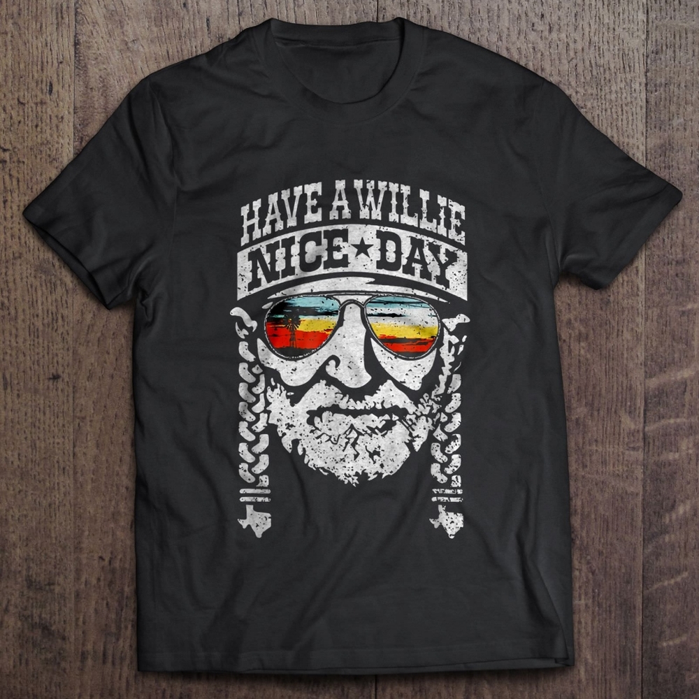 Have a Willie Nice Day Tee Shirt